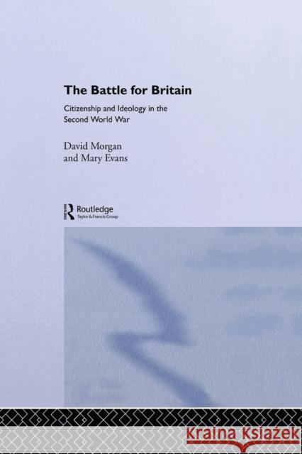 The Battle for Britain: Citizenship and Ideology in the Second World War Evans, Mary 9780415861908 Routledge - książka
