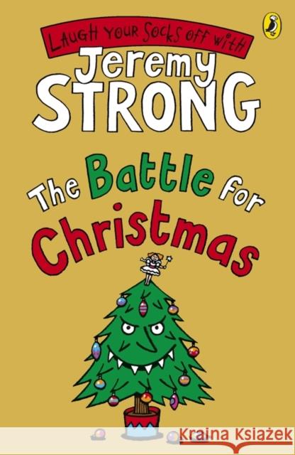 The Battle for Christmas Jeremy Strong 9780141324630 Penguin Random House Children's UK - książka