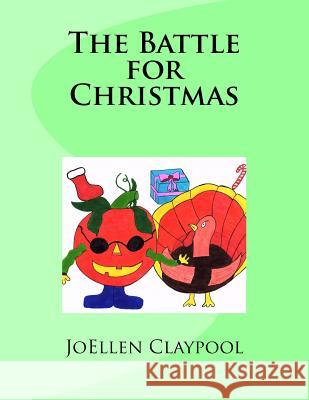 The Battle for Christmas Joellen Claypool 9780985765866 Valley Walker Press - książka