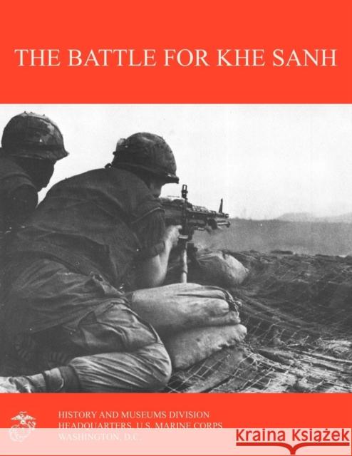 The Battle for Khe Sanh Moyers S. Shore W. C. Westmoreland 9781780396309 Military Bookshop - książka