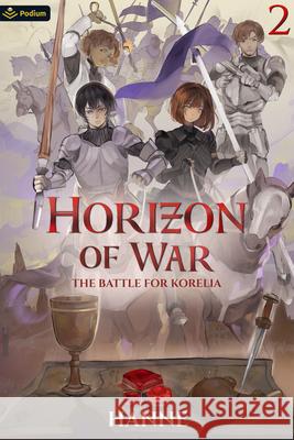 The Battle for Korelia: A Medieval Isekai Hanne 9781039468085 Podium Publishing - książka