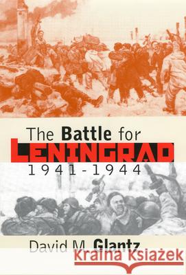 The Battle for Leningrad, 1941-1944 David M. Glantz 9780700612086 University Press of Kansas - książka