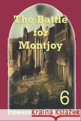 The Battle for Montjoy Edward C. Patterson 9781661788209 Independently Published - książka