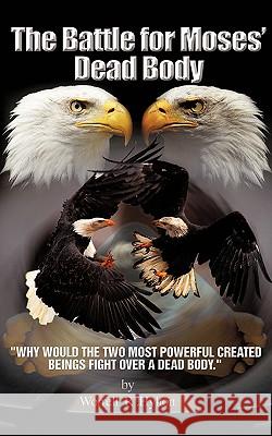The Battle for Moses's Dead Body Worrell Hylton 9781607918912 Xulon Press - książka