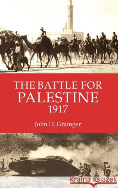 The Battle for Palestine 1917 John D. Grainger 9781843832638 Boydell Press - książka