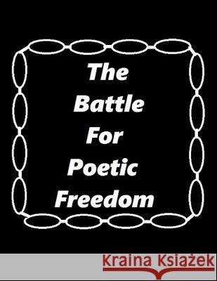 The Battle For Poetic Freedom Ligia Wahya Isdzanii 9781500727406 Createspace Independent Publishing Platform - książka