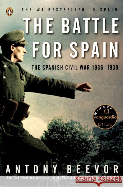 The Battle for Spain: The Spanish Civil War 1936-1939 Beevor, Antony 9780143037651 Penguin Books - książka