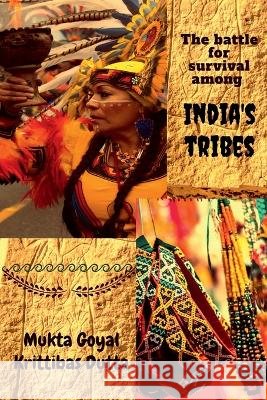 The battle for survival among India's tribes Mukta Goyal 9798888695098 Notion Press, Inc. - książka