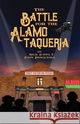 The Battle for the Alamo Taqueria Nick Iuppa John Pesqueira 9780998980614 DOS Milagros Press - książka