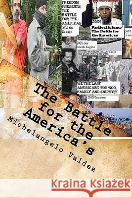 The Battle for the America's: Michelangelos' Tales of the Last Americans/ book5 volume 6 of A World at War Valdez, Michelangelo 9781453793039 Createspace - książka