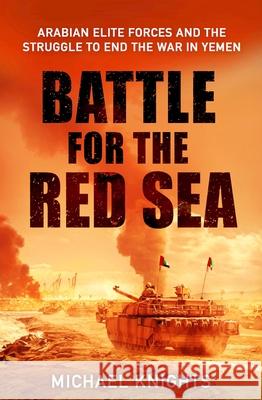 The Battle for the Red Sea Michael Knights 9781805226468 Profile Books Ltd - książka