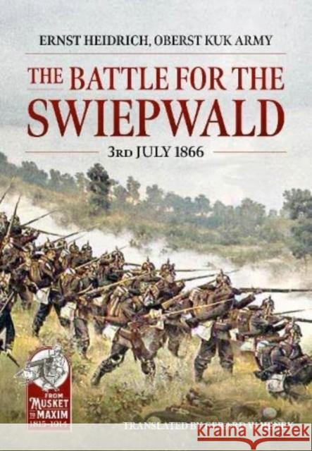 The Battle for the Swiepwald, 3rd July 1866: English Translation  9781915070494 Helion & Company - książka