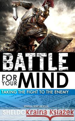 The Battle For Your Mind: Taking The Fight To The Enemy Newton, Sheldon D. 9781986504324 Createspace Independent Publishing Platform - książka