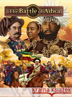 The Battle of Adwa Alem Aweke Embiale Yorris Handoko 9781959202103 Lella Menged, LLC - książka