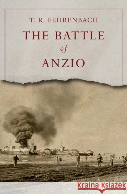 The Battle of Anzio T. R. Fehrenbach 9781497637337 Open Road Media - książka