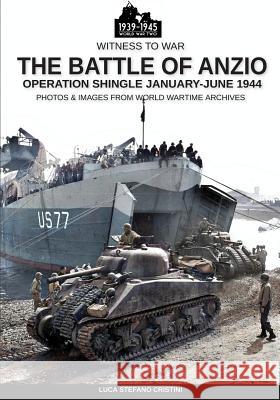 The battle of Anzio: Operation Shingle January-June 1944 Cristini, Luca Stefano 9788893274081 Soldiershop - książka