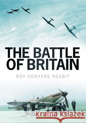 The Battle of Britain Roy Conyers Nesbit 9780750995139 The History Press Ltd - książka