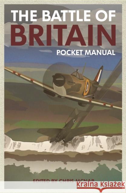 The Battle of Britain Pocket Manual 1940 Chris McNab 9781612008691 Casemate Publishers - książka