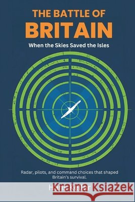 The Battle of Britain: When the Skies Saved the Isles Hans Keller 9788199850569 Vij Books - książka
