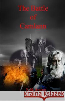 The Battle of Camlann: Darkly: Beginnings E M Areson 9781540787392 Createspace Independent Publishing Platform - książka