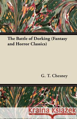 The Battle of Dorking (Fantasy and Horror Classics) G. T. Chesney 9781447406174 Fantasy and Horror Classics - książka