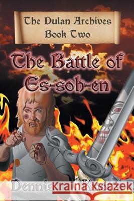 The Battle of Es-soh-en: The Dulan Archives - Book Two Dennis Knotts 9781631352843 Strategic Book Publishing - książka