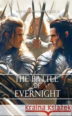 The Battle of Evernight - Special Edition: The Bitterbynde Book #3 Cecilia Dart-Thornton 9780645948745 Quillpen Pty Ltd T/A Leaves of Gold Press - książka