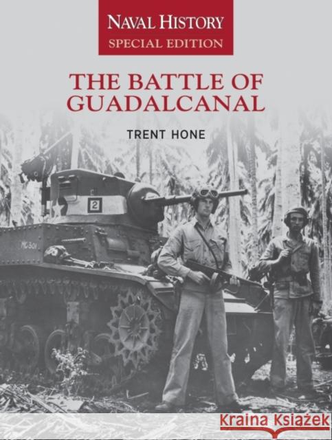 The Battle of Guadalcanal: Naval History Special Edition Trent Hone 9781682477311 US Naval Institute Press - książka