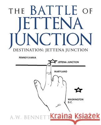 The Battle of Jettena Junction: Destination: Jettena Junction A. W. Bennett Ben Lewis 9781504323055 Balboa Press Au - książka