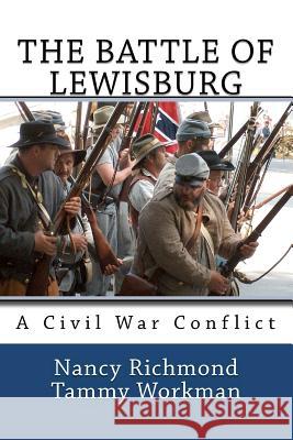 The Battle of Lewisburg: A Civil War Conflict Nancy Richmond 9781460918975 Createspace - książka