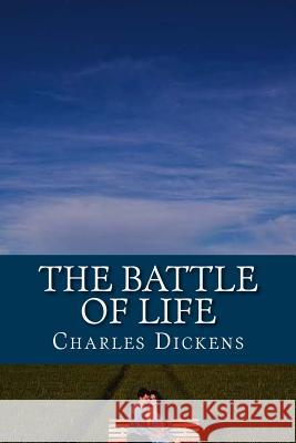 The Battle of Life Charles Dickens 9781541181427 Createspace Independent Publishing Platform - książka