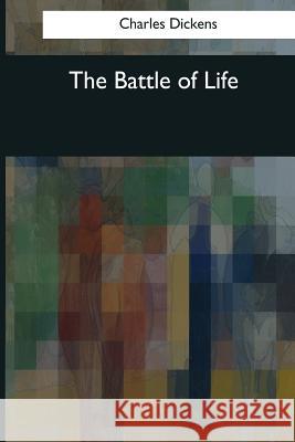 The Battle of Life Charles Dickens 9781544606293 Createspace Independent Publishing Platform - książka