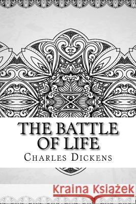 The Battle of Life Charles Dickens 9781729600627 Createspace Independent Publishing Platform - książka