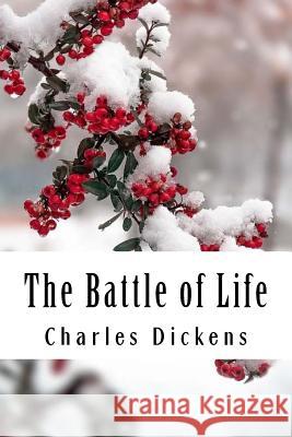 The Battle of Life Charles Dickens 9781981722914 Createspace Independent Publishing Platform - książka