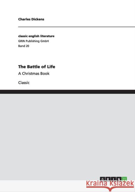 The Battle of Life: A Christmas Book Dickens, Charles 9783640235902 Grin Verlag - książka