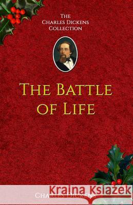 The Battle of Life: A Love Story Charles Dickens 9781537579337 Createspace Independent Publishing Platform - książka
