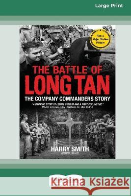 The Battle of Long Tan: The Company Commanders Story [16pt Large Print Edition] Harry Smith 9780369386878 ReadHowYouWant - książka