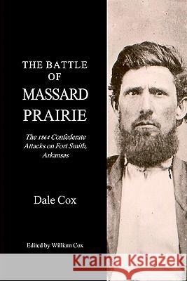 The Battle of Massard Prairie, Arkansas Dale Cox 9780615215907 William Cox Publisher - książka