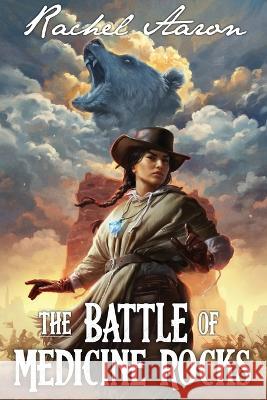 The Battle of Medicine Rocks Rachel Aaron 9781952367076 Aaron Bach LLC - książka