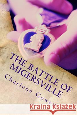 The Battle of Migersville Charlene Gowen Michael E. Brown 9781540316424 Createspace Independent Publishing Platform - książka