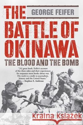 The Battle of Okinawa: The Blood And The Bomb Feifer, George 9781493048755 Lyons Press - książka
