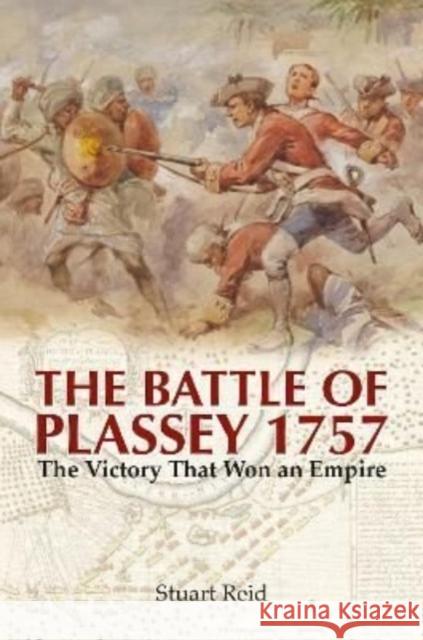 The Battle of Plassey 1757: The Victory That Won an Empire Reid, Stuart 9781399020879 Pen & Sword Books Ltd - książka