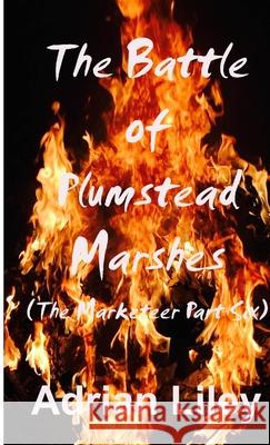 The Battle of Plumstead Marshes Adrian Liley 9781326454333 Lulu.com - książka
