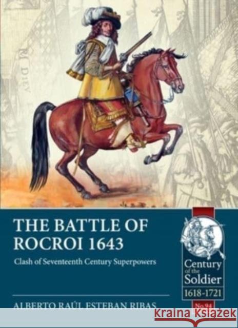 The Battle of Rocroi 1643: Clash of Seventeenth Century Superpowers Alberto Raul Esteban Ribas 9781915113979 Helion & Company - książka