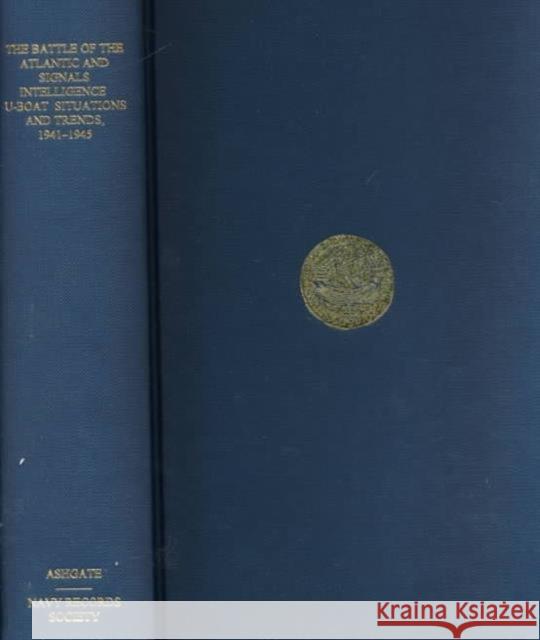 The Battle of the Atlantic and Signals Intelligence: U-Boat Situations and Trends, 1941-1945 Syrett, David 9781840142952 Ashgate Publishing Limited - książka