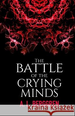 The Battle of the Crying Minds A L Berggren 9781739993429 Alpiece Ltd - książka