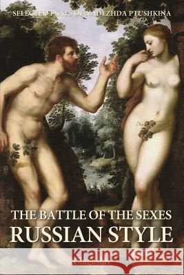 The Battle of the Sexes Russian Style Nadezhda Ptushkina   9781782670810 Glagoslav Publications Ltd - książka