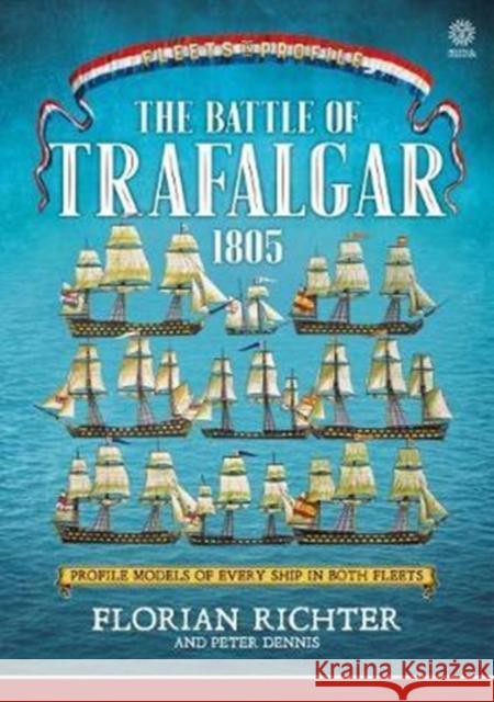 The Battle of Trafalgar 1805: Profile Models of Every Ship in Both Fleets Florian Richter 9781912174812 Helion & Company - książka