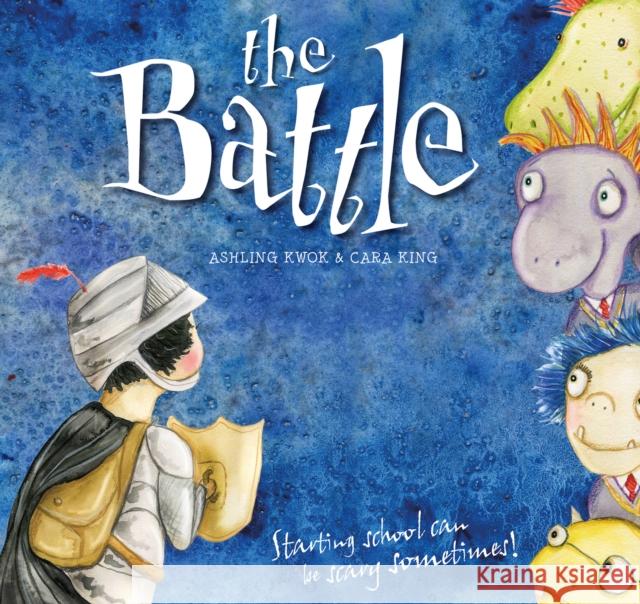 The Battle: Starting school can be scary sometimes!  9781925820409 Exisle Publishing - książka