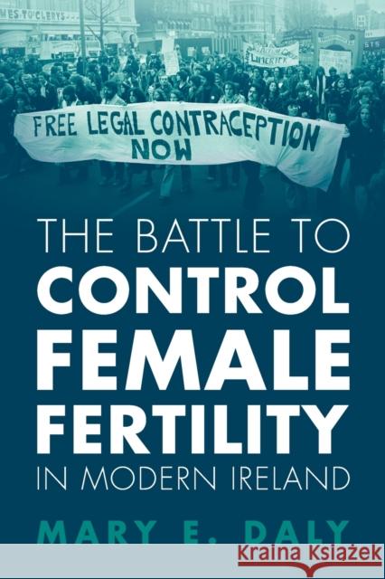 The Battle to Control Female Fertility in Modern Ireland Mary E. Daly 9781009314879 Cambridge University Press - książka